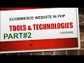 Tools and technologies Step by step create an eCommerce website using PHP Part 2