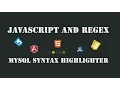 How to make MySQL syntax highlighter - JavaScript and Regex Web tutorials javascript