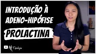 ADENO-HIPÓFISE (PROLACTINA) | Eixo hipotálamo-hipófise | MK Fisiologia