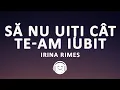 Download Lagu Irina Rimes - Să nu uiți cât te-am iubit (Lyrics)