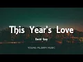 David Gray - This Year's Love (Lyrics)