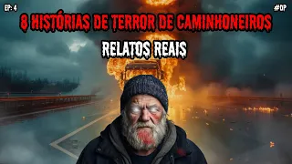 8 HISTÓRIAS DE TERROR DE CAMINHONEIROS - RELATOS REAIS | EP.04 #dp