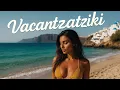 Download Lagu DJ AIAZ – Vacantzatziki (Official Audio 2025) 🌊💃🇬🇷