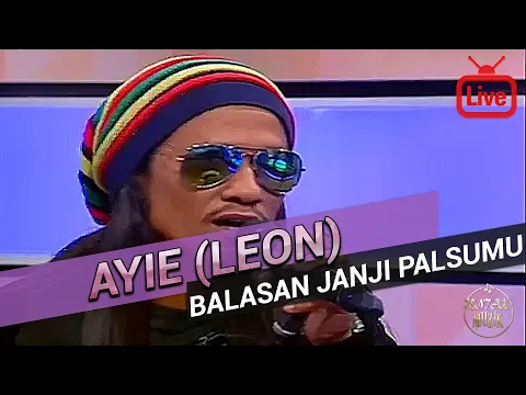 Download MP3 Ayie (Leon) - Balasan Janji Palsumu 2017 (Live)
