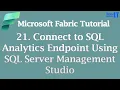 Connect to SQL Analytics Endpoint Using SQL Server Management Studio Microsoft Fabric Tutorial