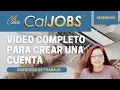 CalJOBS COMPLETO PARA CREAR UNA CUENTA - CalJOBS