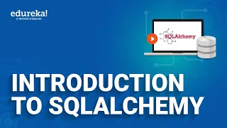 Introduction to SQLAlchemy What is SQLAlchemy Edureka