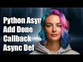 Understanding Python asyncio Using add - done