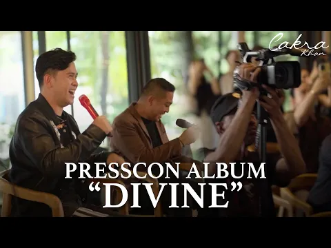 Download MP3 Press Conference - Cakra Khan Album 'DIVINE'