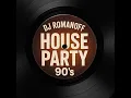 Lagu Dj Romanoff   House Party 90`s vol 1
