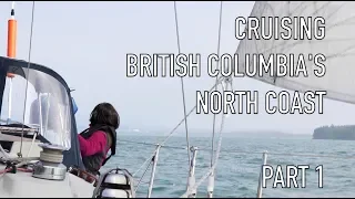 Life is Like Sailing – Cruising British Columbia’s North Coast – Part 1