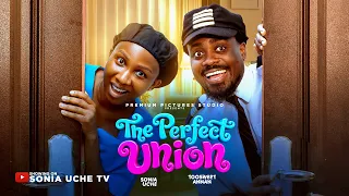 THE PERFECT UNION - SONIA UCHE, TOOSWEET, Latest 2026 Nigerian Movie