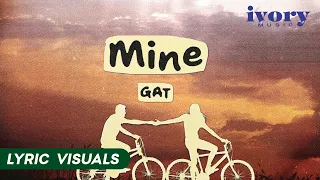 Mine - GAT (Official Lyric Visuals)