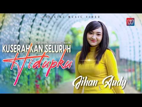 Download MP3 Jihan Audy - Kuserahkan Seluruh Hidupku (Official Music Video)