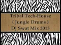 Download Lagu Tribal Tech House Mix 2015 ! (Jungle Drums) Dj Swat