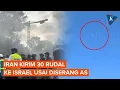 Download Lagu Iran Gempur Israel dengan 30 Rudal Usai Dibom AS! Sirene Meraung di Tel Aviv