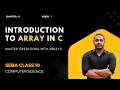 Introduction to Array in C Basics of Array Operations Class 10 SEBA Computer Science Chapter 6