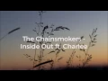 [LYRICS] The Chainsmokers -  Inside Out ft. Charlee