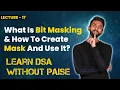 What Is Bit Masking How To Create Mask And Use It FREE DSA Course in JAVA Lecture 17