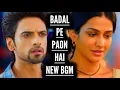 Download Lagu Badal Pe Paon Hai - New BGM | Ep 13