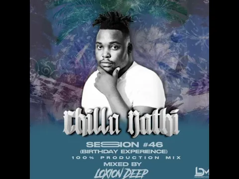 Download MP3 Chilla Nathi Session #46 Mixed \u0026 Compiled By Loxion Deep