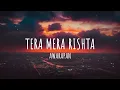 TERA MERA RISHTA PURANA (LYRICS) - MUSTAFA ZAHID | AWARAPAN | EMRAAN HASHMI | PRITAM, SAYEED QUADRI