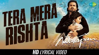 tera mera rishta purana lyrics mustafa zahid awarapan emraan hashmi pritam sayeed quadri