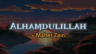maher zain alhamdulillah lirik dan terjemahan 