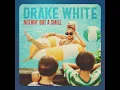 Nuthin' But a Smile - Drake White