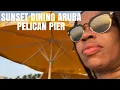 Sunset dining Aruba Pelican Pier