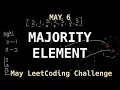 Majority Element 0ms Moore Algo Explained - LeetCode May 6 Challenge