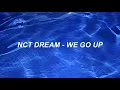 NCT DREAM 엔시티 드림 - 'We Go Up' Easy Lyrics