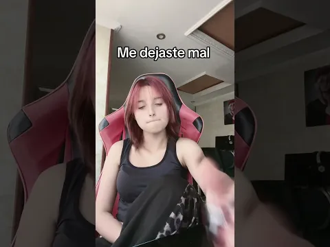 Me dejaste mal 😭💔
