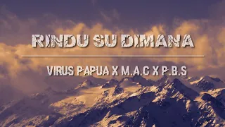 Download Rindu Su Dimana - Virus Papua X M.A.C X P.B.S (Lirik Video) MP3