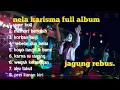 Download Lagu Lagu Nela karisma full album terpopuler.
