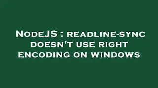 NodeJS readline-sync doesn t use right encoding on windows