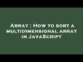 Array How to sort a multidimensional array in JavaScript