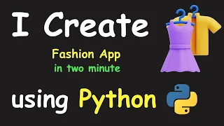 I CREATE FASHION APP IN 2 MIN USING PYTHON LEARN PYTHON BY BUILDING SIMPLE PROJECTS