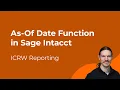 How to Use the As-Of Date Function in Sage Intacct ICRW