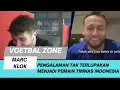 Download Lagu Eksklusif Marc klok:Tidak ada tisu di toilet,Orang indonesia melakukan segalanya untuk sepakbola