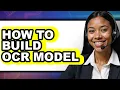 How to Build Ocr Model - Easy Guide