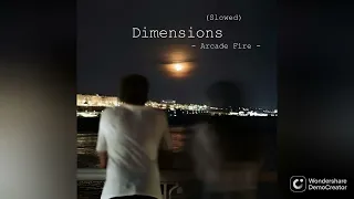 Arcade Fire Dimensions Slowed Best Part Rain 