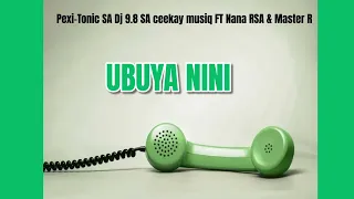ubuya nini pexi tonic sa dj 9 8 sa ceekay musiq ft nana rsa u0026 master r