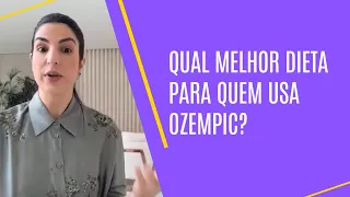 Qual a melhor dieta para quem usa oz3mpic?