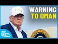 Trump Warns Oman Over Iran Issue SCOTUS Won t Rehear E Jean Carroll Case NTD News Today Aug 17