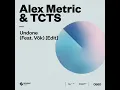 Undone [Edit] (feat. VÖK) - Alex Metric & TCTS