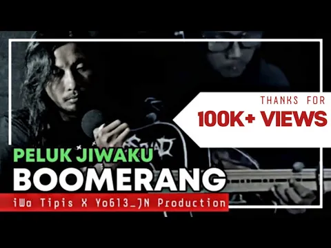 Download MP3 BOOMERANG - Peluk Jiwaku Cover With Lyrics | iWa Tipis x Yo613_JN Production