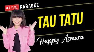 Download Tau Tatu Karaoke Happy Asmara MP3