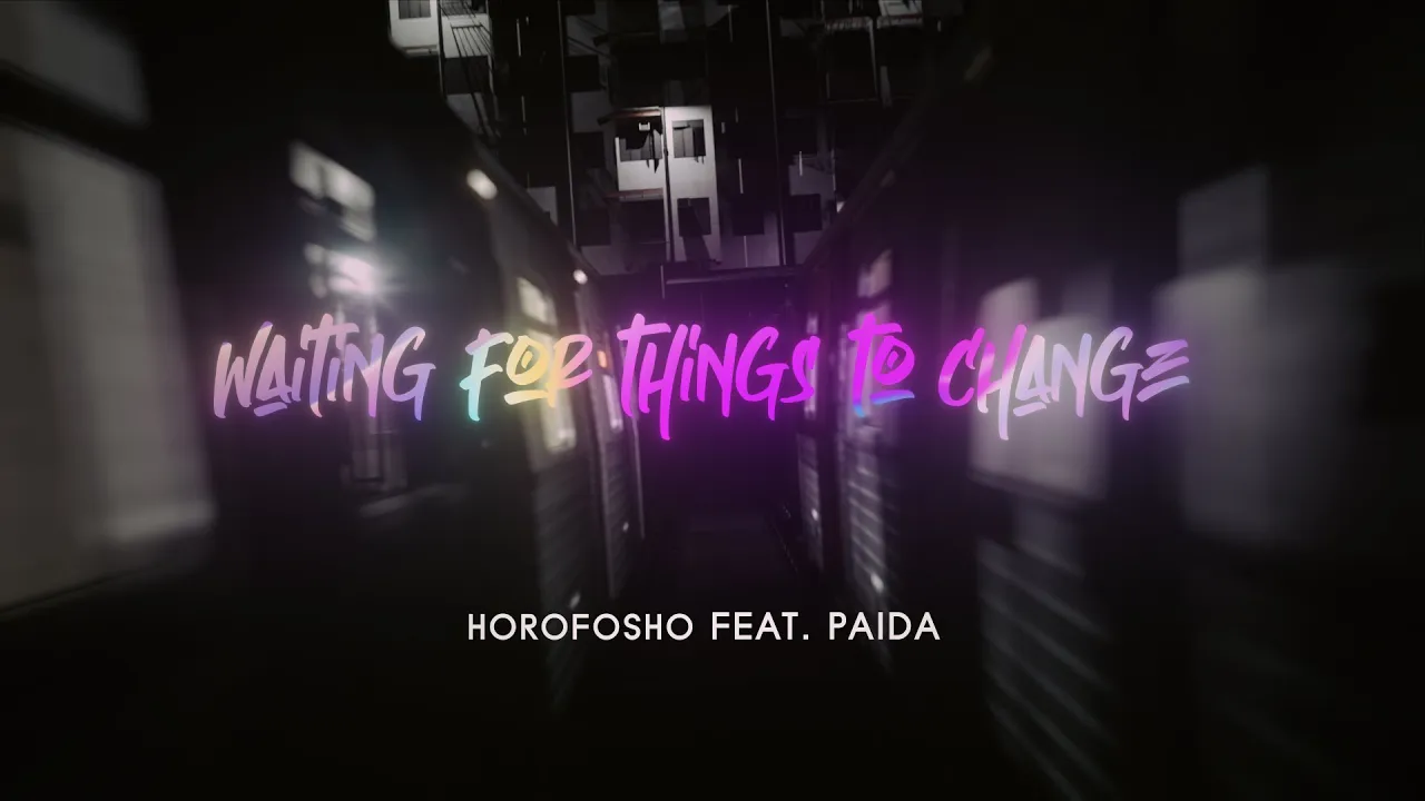 horofosho feat. PAiDA - Waiting for Things to Change (Official Lyric Video)
