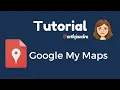 TUTORIAL GOOGLE MY MAPS para crear mapas interactivos